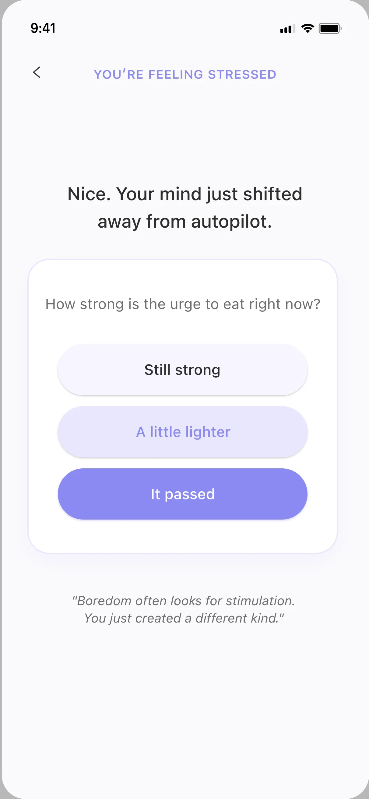 Nice. Your mind just shifted away from autopilot