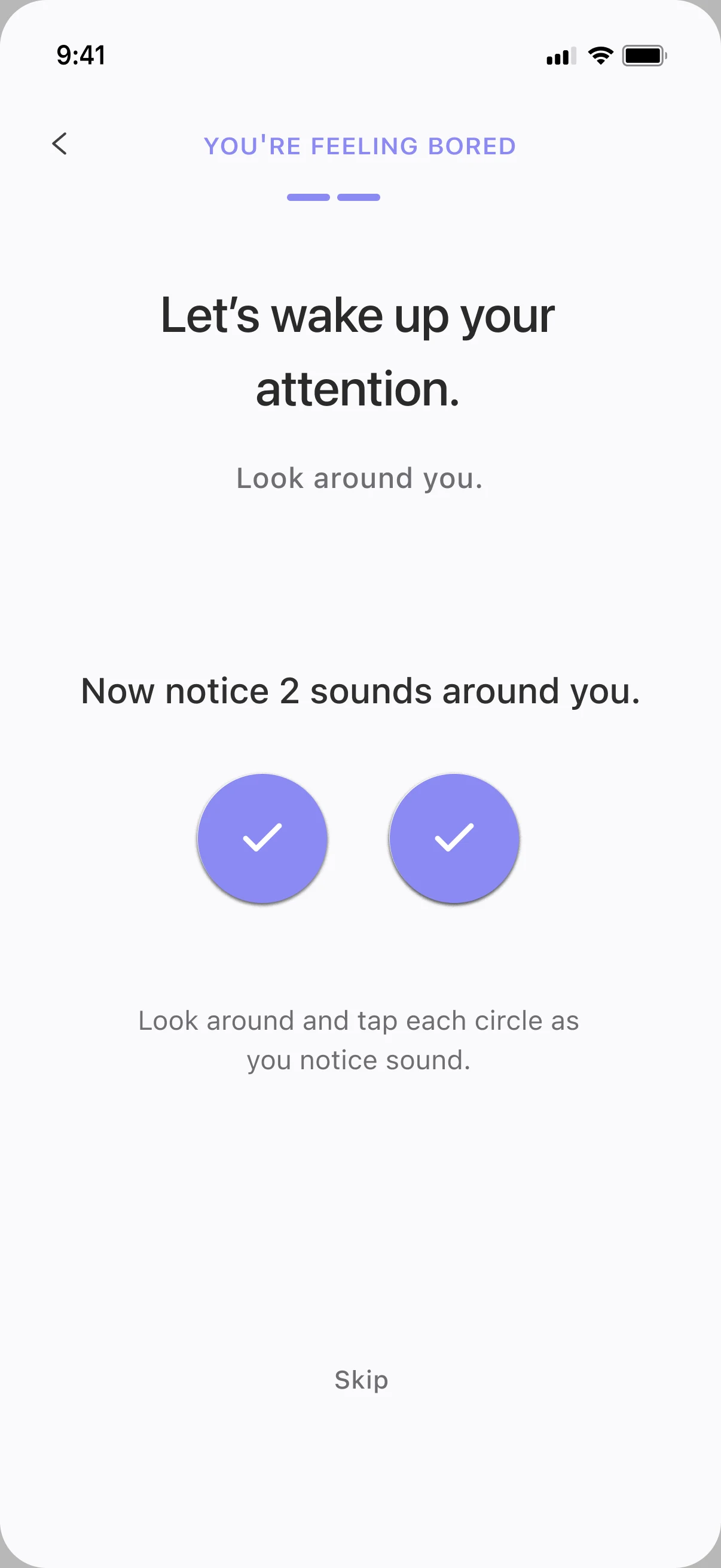 Now notice 2 sounds around you, both ticked