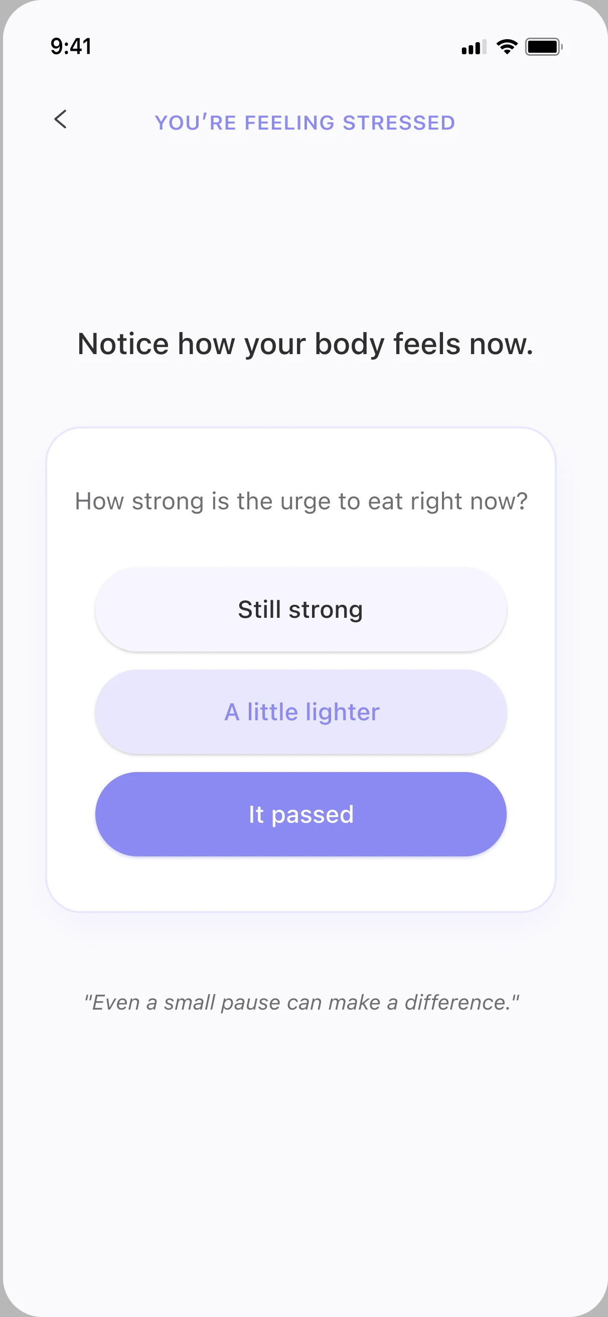 Notice how your body feels now. How strong is the urge right now?